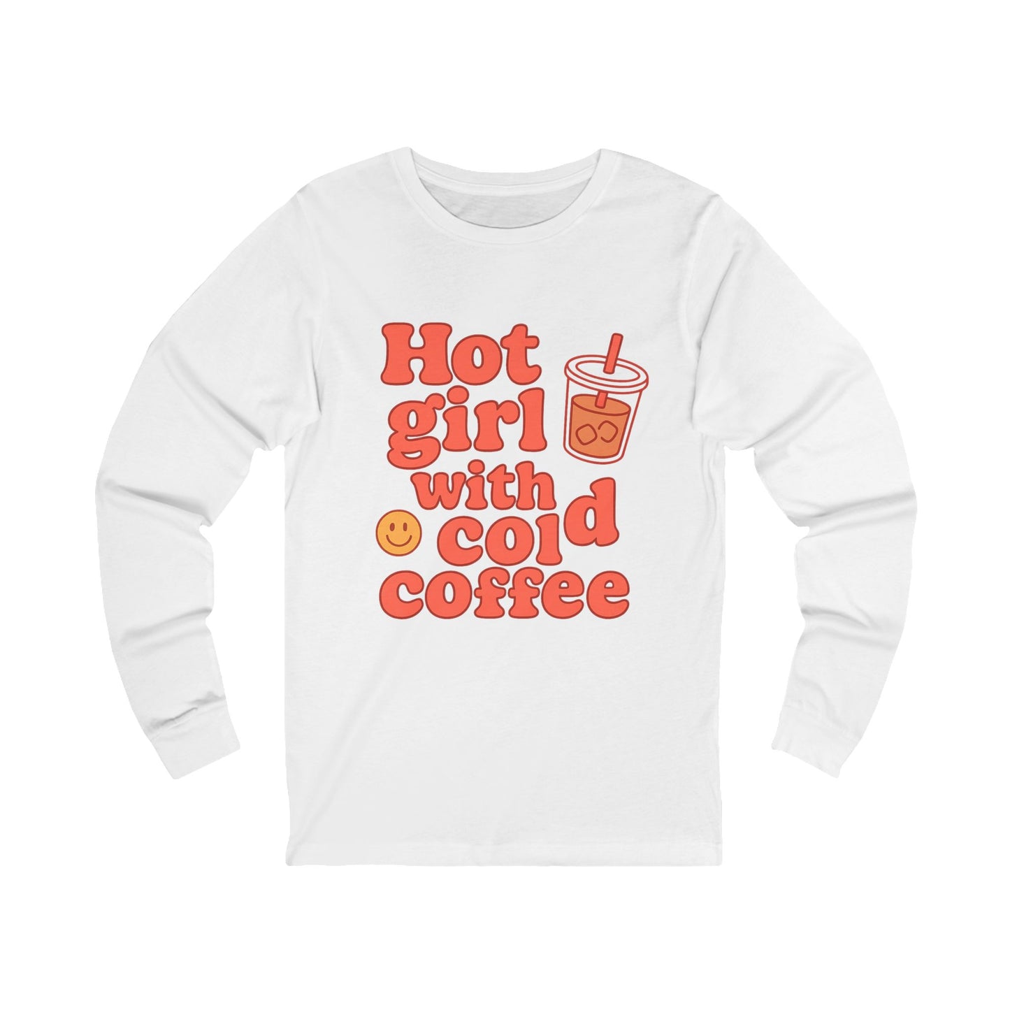 Trendy Long Sleeve Tee - 'Hot Girl with Cold Coffee'