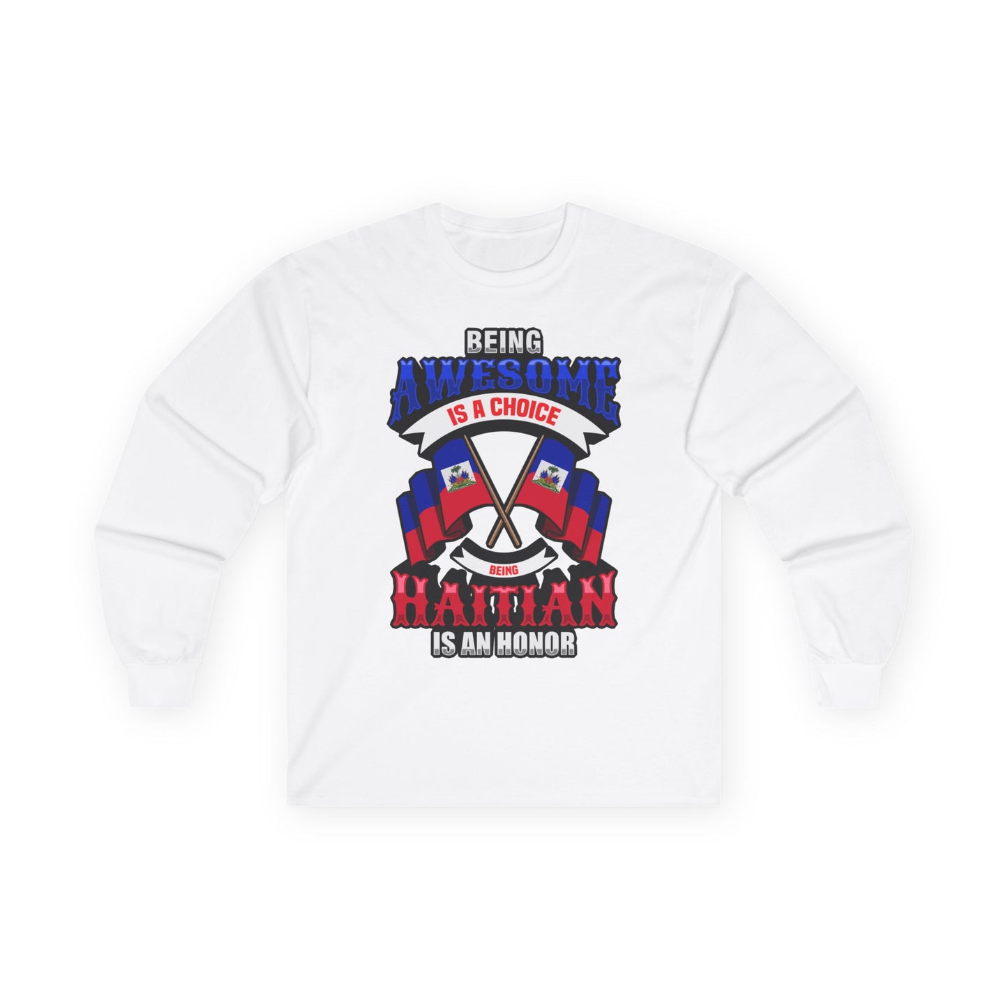 Haitian Pride Long Sleeve Tee - Being Awesome is a Choice