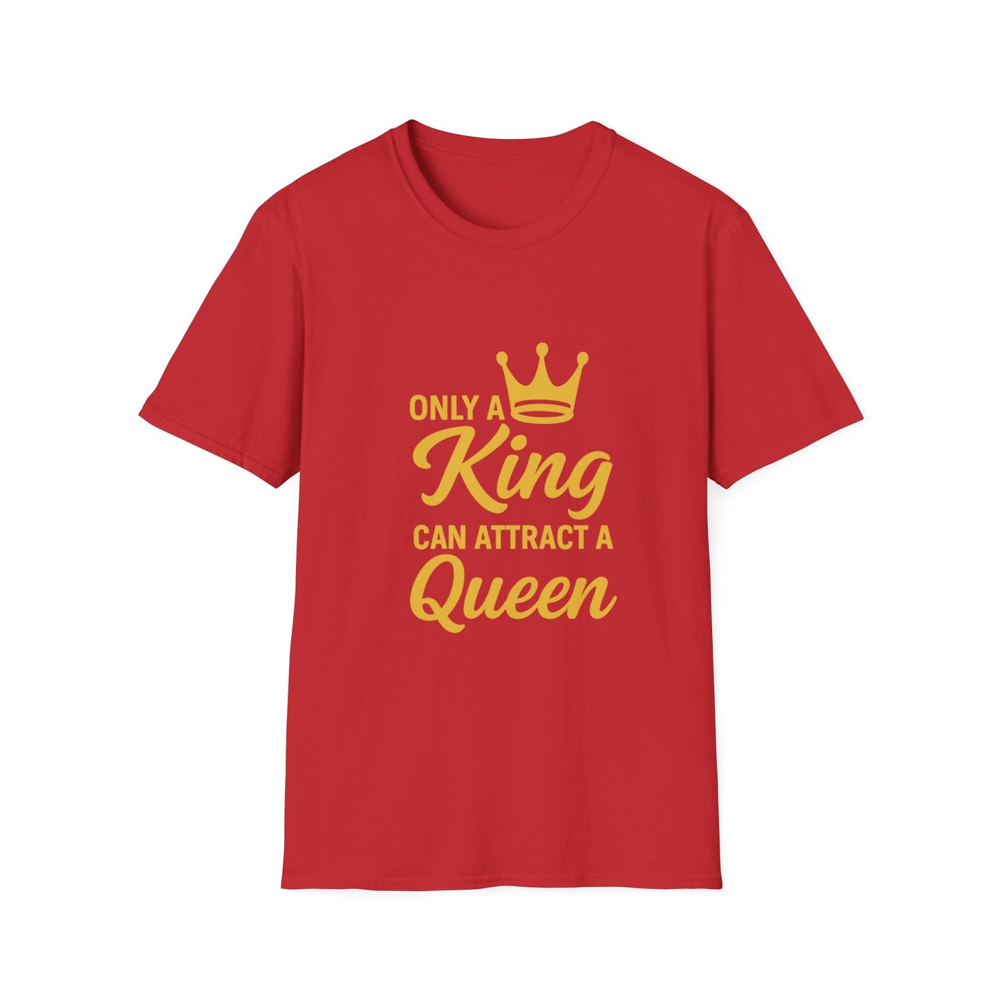 Only a King Can Attract a Queen Unisex Softstyle T-Shirt