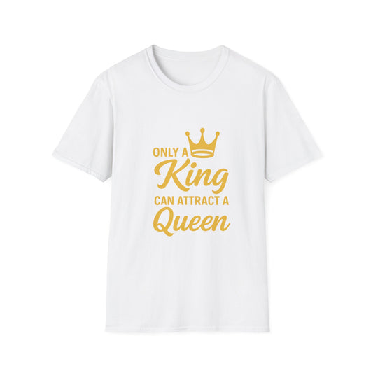 Only a King Can Attract a Queen Unisex Softstyle T-Shirt